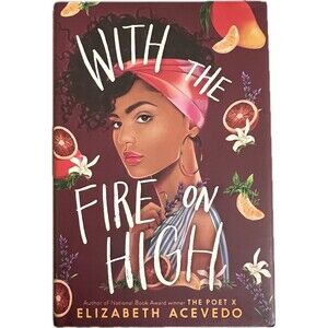 With the Fire on High by Elizabeth Acevedo (2019, Hardcover)
